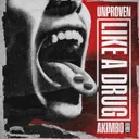 Like A Drug (Akimbo Remix) by Unproven, Akimbo - Uptempo cover art