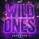Wild Ones by Unproven - Uptempo cover art