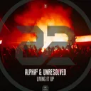 Living It Up by Unresolved, Alpha² - Rawstyle cover art