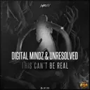 This Can't Be Real by Unresolved, Digital Mindz - Hardstyle cover art