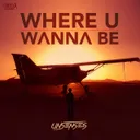 Where U Wanna Be by Unsenses - Hardstyle cover art