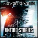 Never Give In by Untold Stories - Hardstyle cover art