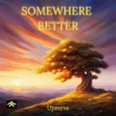 SOMEWHERE BETTER by Upserve - Hardstyle cover art