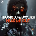 Hear Me Out by Uwaukh, Tronix DJ - Hardstyle cover art