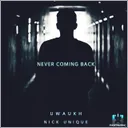 Never Coming Back by Uwaukh, Nick Unique - Hardstyle cover art