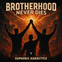 Brotherhood Never Dies by V-SouL - Hardstyle cover art