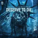 Deserve To Die by Valhalla, Invicious - Uptempo cover art