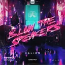 Blow The Speakers by Valido - Hardstyle cover art