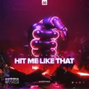 Hit Me Like That by Valido, NGMA - Hardstyle cover art