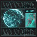 Let It Ride by Valido - Hardstyle cover art