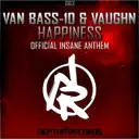Happiness ( Insane Anthem) by Van Bass-10, Vaughn - Rawstyle cover art