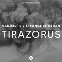 Tirazorus by L'Étrange M. Redan, VAND3ST - Hardstyle cover art