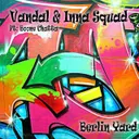Berlin Yard by Vandal, Inna Squad, Boone Chatta - Frenchcore cover art