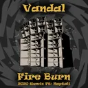 Fire Burn - 2020 Remix by Vandal, Naptali - Frenchcore cover art
