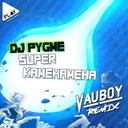 Super Kamehameha (Vau Boy Remix) by Vau Boy, DJ Pygme - Happy Hardcore cover art