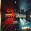 Catch Me Outside by Vazooka - Hardstyle cover art