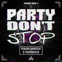 Party Don't Stop by Venom Hardtek, Fortanoiza - Frenchcore cover art