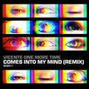 Comes Into My Mind - Remix by Vicente One More Time - Hardstyle cover art