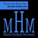 Musika - Remix 2016 by Vicente One More Time - Hardstyle cover art