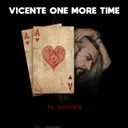Te Quiero by Vicente One More Time - Hardstyle cover art
