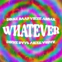 WHATEVER by Vieze Asbak, DIKKE BAAP - Hard Techno cover art