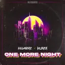One More Night by Villagerz, Hunta - Hardstyle cover art