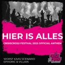 Hier Is Alles - Crisiscross Festival 2025 Official Anthem by Villain, Ephoric, Worst Kaas Scenario - Hardstyle cover art