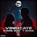 Stars Don't Shine by Vindicate - Hardstyle cover art