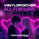 All For Love - Mix Cut by Vinylgroover - Happy Hardcore cover art