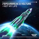Not My Life by Volture, Spearbreak - Hardstyle cover art