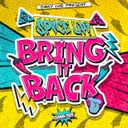 Bring It Back by Vortek's, Teksa, Spice Up! - Frenchcore cover art