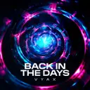 Back In The Days by VYAX - Hardstyle cover art