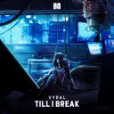 Till I Break by Vyral - Rawstyle cover art
