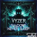 Shadows Never Sleep by Vyzer - Hardstyle cover art