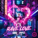 Rave Love by W&W, AXMO, SONJA - Happy Hardcore cover art