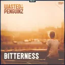 Bitterness - Original Mix by Wasted Penguinz - Hardstyle cover art