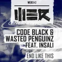 End Like This - Edit by Wasted Penguinz, Code Black, Insali - Hardstyle cover art