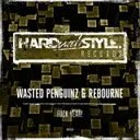 Fuck Yeah! - HARD with STYLE Edit by Wasted Penguinz, Rebourne - Hardstyle cover art
