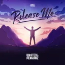 Release Me by Wasted Penguinz - Hardstyle cover art