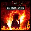 On Fire - Extended Version by watboman - Hardstyle cover art
