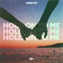 Hold On To Me by Watremez - Hardstyle cover art