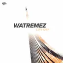 Lift Off by Watremez - Hardstyle cover art