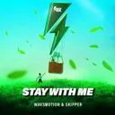 Stay With Me by Wav3motion, Skipper - Euphoric Hardstyle cover art