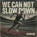 Cover of We cannot slow down