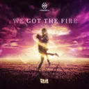 Cover of We Got The Fire