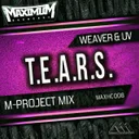 T.E.A.R.S. - M-Project Mix by Weaver, UV - Hardstyle cover art