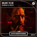 Meant To Be by WHØAMI, Uneeq - Hardstyle cover art