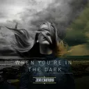 Cover of When You're In The Dark