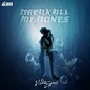 Break All My Bones - Pro Mix by Wild Specs - Hardstyle cover art