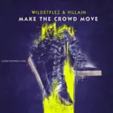 Make The Crowd Move - Edit by Wildstylez, Villain - Hardstyle cover art
